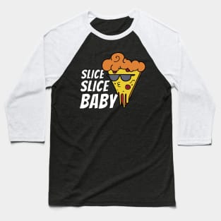 slice slice baby pizzaliebhaber pizzaria Baseball T-Shirt